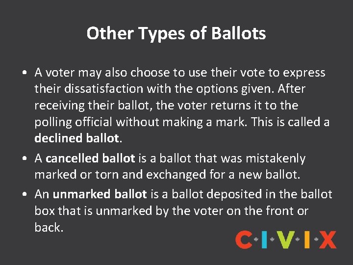 Other Types of Ballots • A voter may also choose to use their vote
