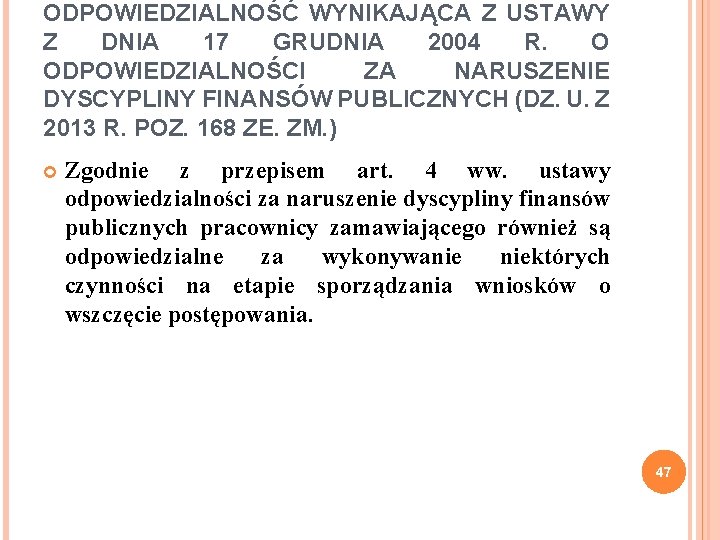 ODPOWIEDZIALNOŚĆ WYNIKAJĄCA Z USTAWY Z DNIA 17 GRUDNIA 2004 R. O ODPOWIEDZIALNOŚCI ZA NARUSZENIE