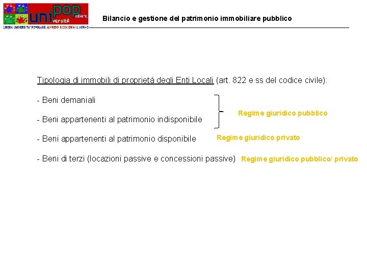 Bilancio e gestione del patrimonio immobiliare pubblico Tipologia di immobili di proprietà degli Enti