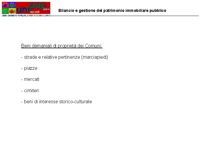 Bilancio e gestione del patrimonio immobiliare pubblico Beni demaniali di proprietà dei Comuni: -