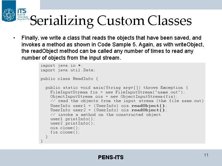 Serializing Custom Classes • Finally, we write a class that reads the objects that