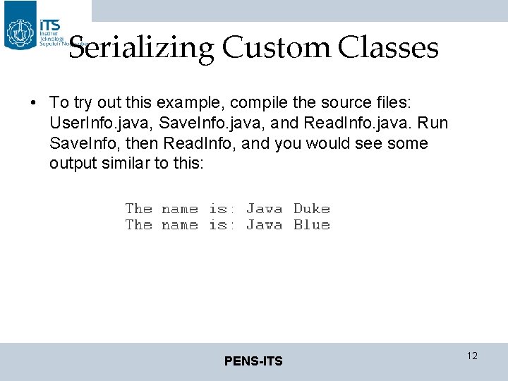 Serializing Custom Classes • To try out this example, compile the source files: User.