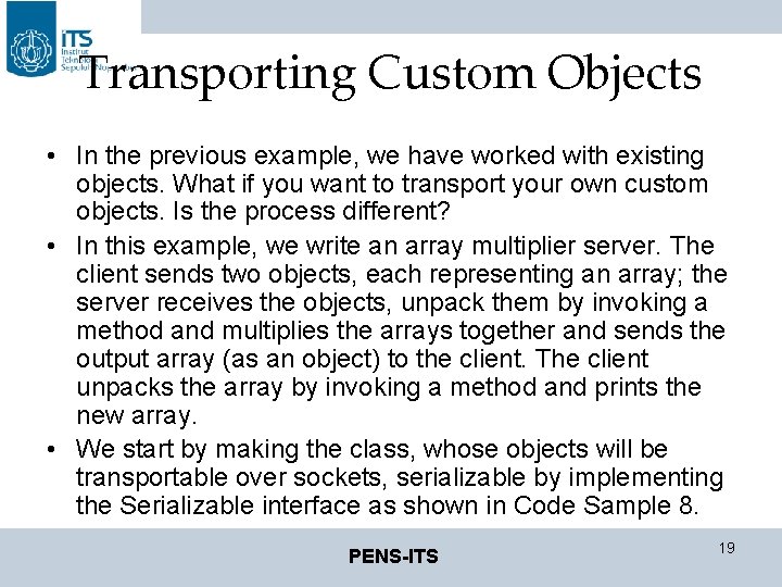 Transporting Custom Objects • In the previous example, we have worked with existing objects.