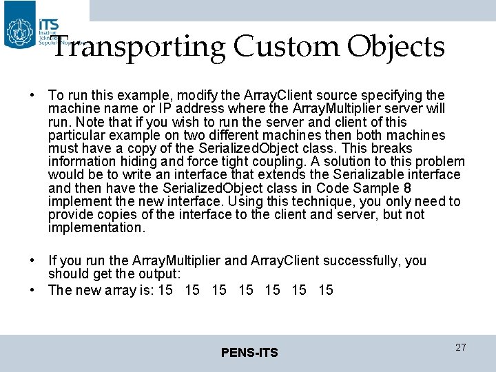 Transporting Custom Objects • To run this example, modify the Array. Client source specifying