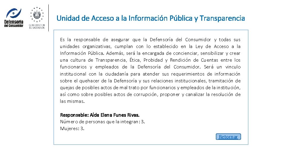 Unidad de Acceso a la Información Pública y Transparencia Es la responsable de asegurar