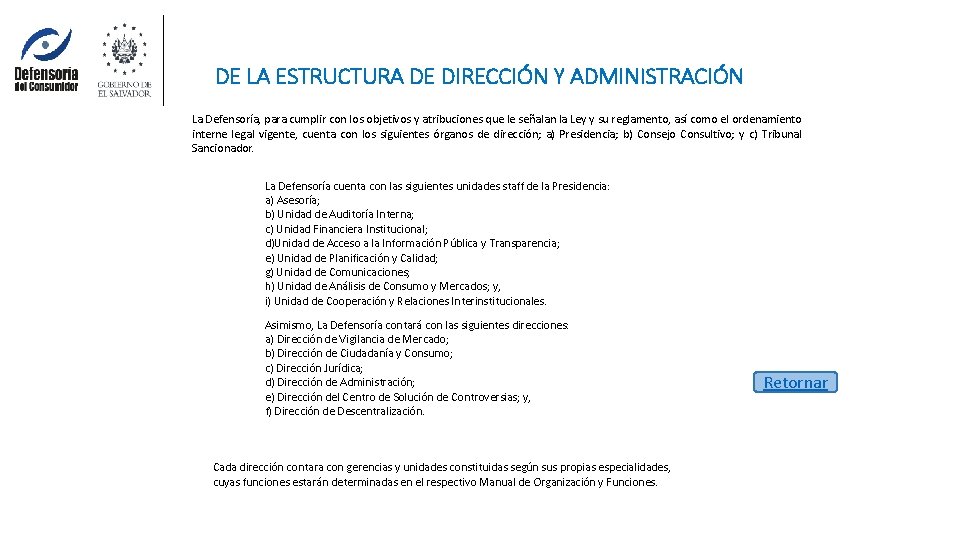 DE LA ESTRUCTURA DE DIRECCIÓN Y ADMINISTRACIÓN La Defensoría, para cumplir con los objetivos