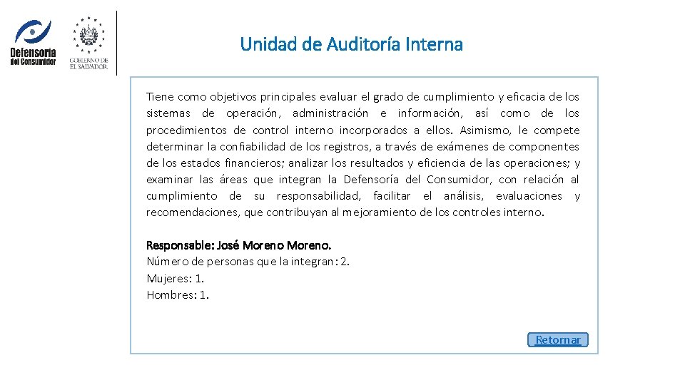 Unidad de Auditoría Interna Tiene como objetivos principales evaluar el grado de cumplimiento y