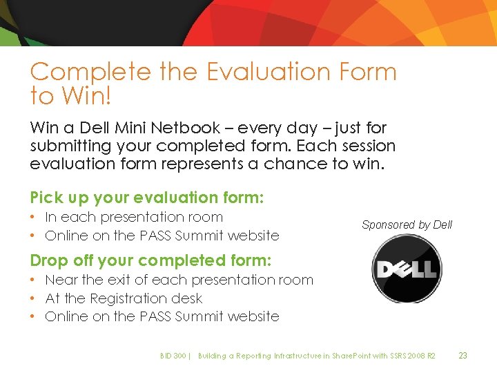 Complete the Evaluation Form to Win! Win a Dell Mini Netbook – every day Complete the Evaluation Form to Win! Win a Dell Mini Netbook – every day