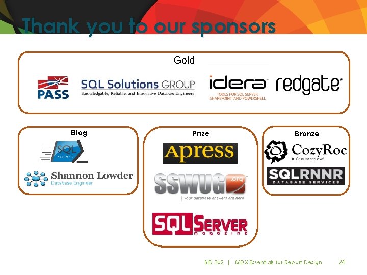 Thank you to our sponsors Gold Blog Prize Bronze BID 302 | MDX Essentials Thank you to our sponsors Gold Blog Prize Bronze BID 302 | MDX Essentials