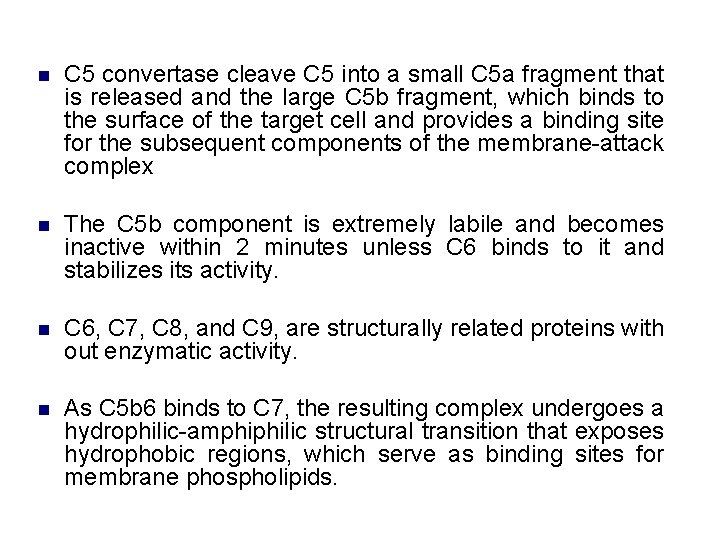 n C 5 convertase cleave C 5 into a small C 5 a fragment