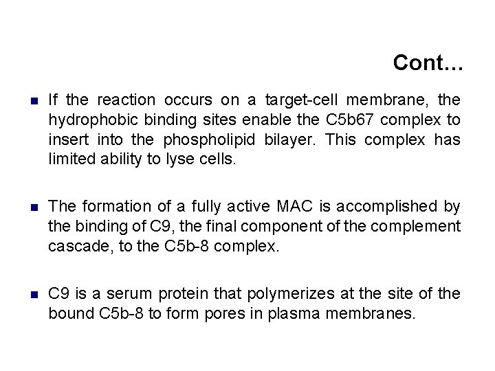 Cont… n If the reaction occurs on a target-cell membrane, the hydrophobic binding sites