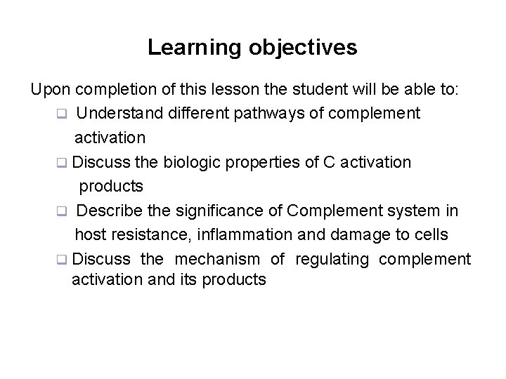Learning objectives Upon completion of this lesson the student will be able to: q
