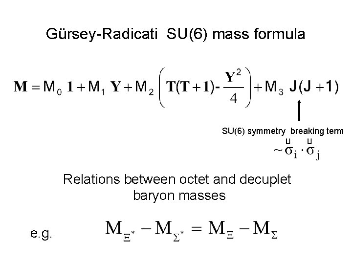 Gürsey-Radicati SU(6) mass formula SU(6) symmetry breaking term Relations between octet and decuplet baryon