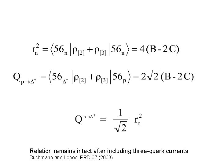 Relation remains intact after including three-quark currents Buchmann and Lebed, PRD 67 (2003) 