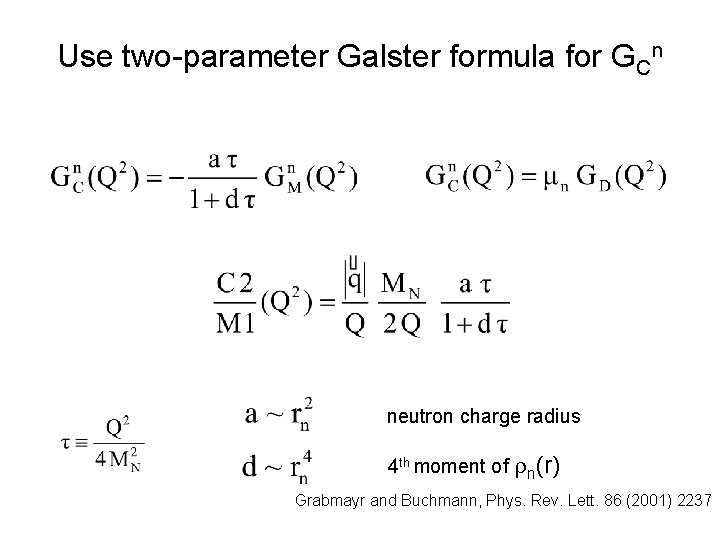 Use two-parameter Galster formula for GCn neutron charge radius 4 th moment of n(r)