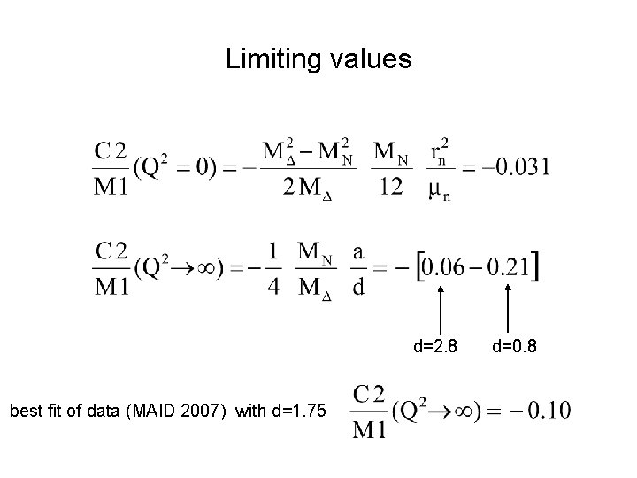 Limiting values d=2. 8 best fit of data (MAID 2007) with d=1. 75 d=0.