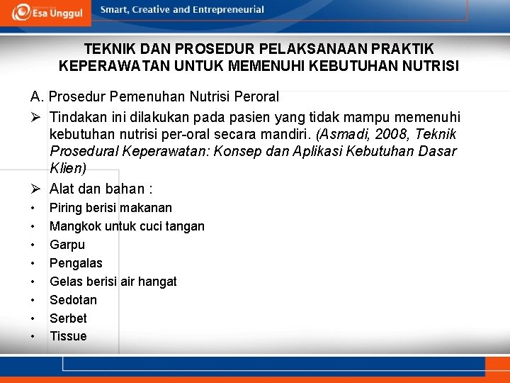 TEKNIK DAN PROSEDUR PELAKSANAAN PRAKTIK KEPERAWATAN UNTUK MEMENUHI KEBUTUHAN NUTRISI A. Prosedur Pemenuhan Nutrisi