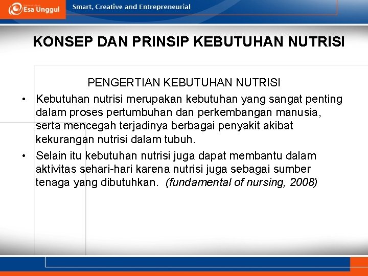 KONSEP DAN PRINSIP KEBUTUHAN NUTRISI PENGERTIAN KEBUTUHAN NUTRISI • Kebutuhan nutrisi merupakan kebutuhan yang