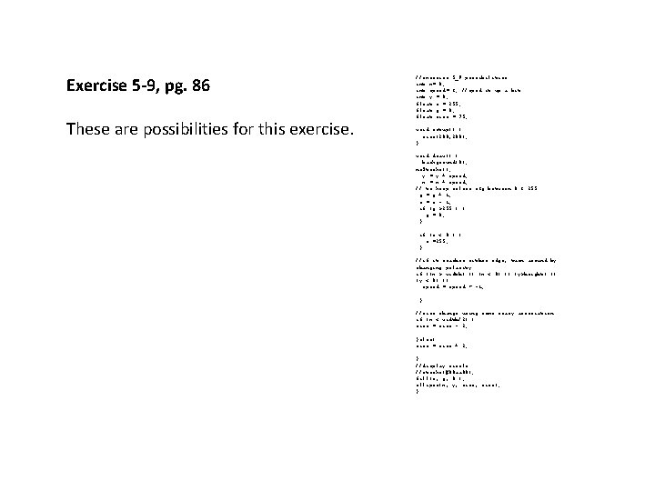 Exercise 5 -9, pg. 86 These are possibilities for this exercise. //exercise 5_9 possibilities Exercise 5 -9, pg. 86 These are possibilities for this exercise. //exercise 5_9 possibilities