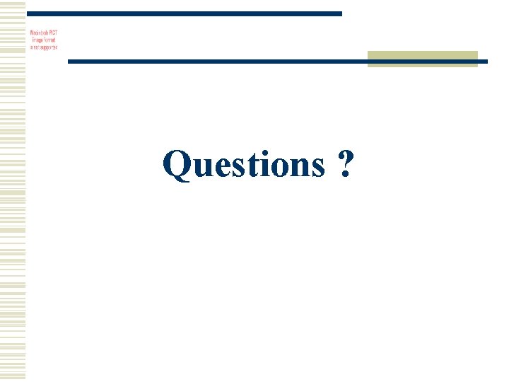 Questions ? 
