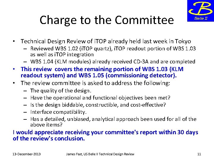 Charge to the Committee • Technical Design Review of i. TOP already held last