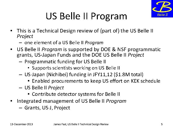 US Belle II Program • This is a Technical Design review of (part of)
