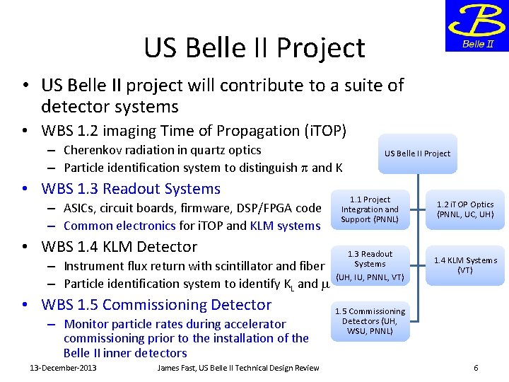 US Belle II Project • US Belle II project will contribute to a suite