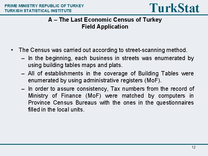 PRIME MINISTRY REPUBLIC OF TURKEY TURKISH STATISTICAL INSTITUTE Turk. Stat A – The Last