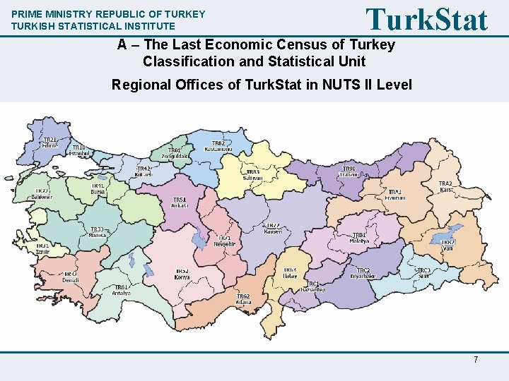 PRIME MINISTRY REPUBLIC OF TURKEY TURKISH STATISTICAL INSTITUTE Turk. Stat A – The Last