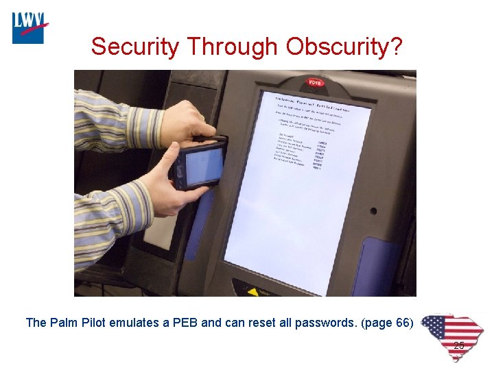 Security Through Obscurity? The Palm Pilot emulates a PEB and can reset all passwords.