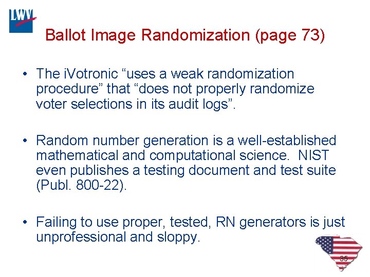 Ballot Image Randomization (page 73) • The i. Votronic “uses a weak randomization procedure”
