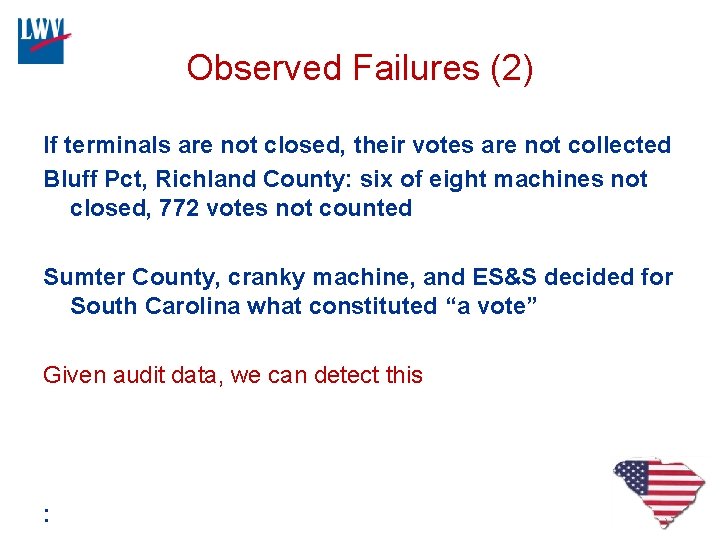 Observed Failures (2) If terminals are not closed, their votes are not collected Bluff