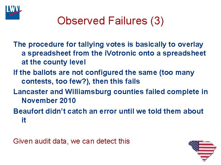 Observed Failures (3) The procedure for tallying votes is basically to overlay a spreadsheet