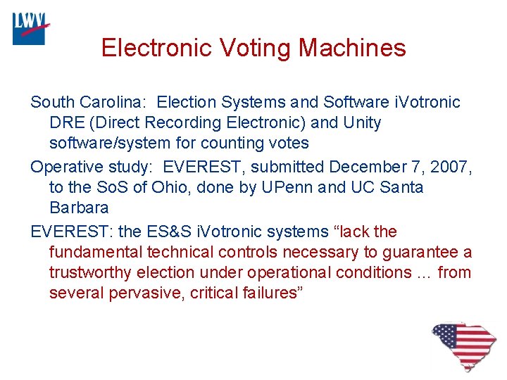 Electronic Voting Machines South Carolina: Election Systems and Software i. Votronic DRE (Direct Recording