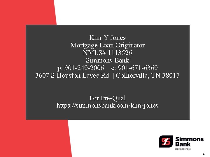 Kim Y Jones Mortgage Loan Originator NMLS# 1113526 Simmons Bank p: 901 -249 -2006