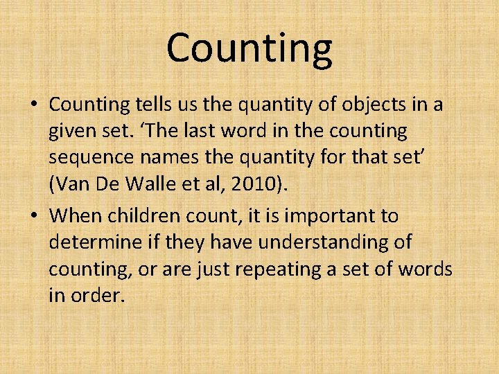 Counting • Counting tells us the quantity of objects in a given set. ‘The