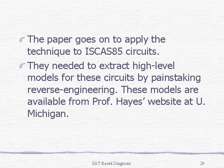 The paper goes on to apply the technique to ISCAS 85 circuits. They needed
