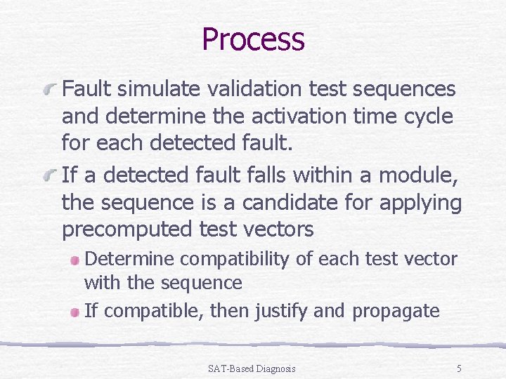 Process Fault simulate validation test sequences and determine the activation time cycle for each
