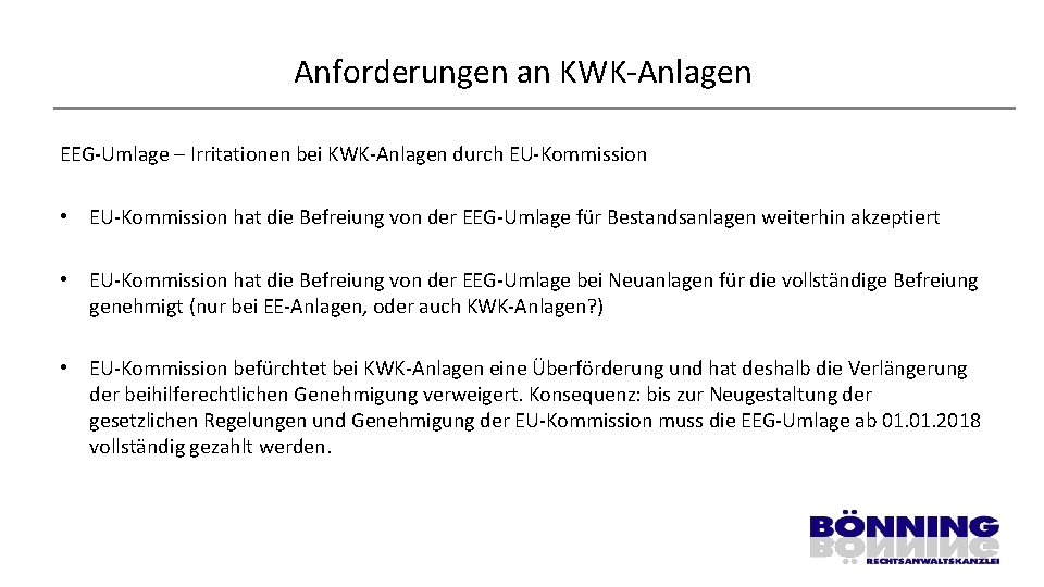 Anforderungen an KWK-Anlagen EEG-Umlage – Irritationen bei KWK-Anlagen durch EU-Kommission • EU-Kommission hat die