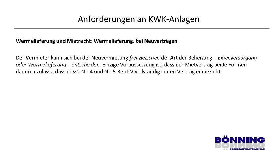 Anforderungen an KWK-Anlagen Wärmelieferung und Mietrecht: Wärmelieferung, bei Neuverträgen Der Vermieter kann sich bei