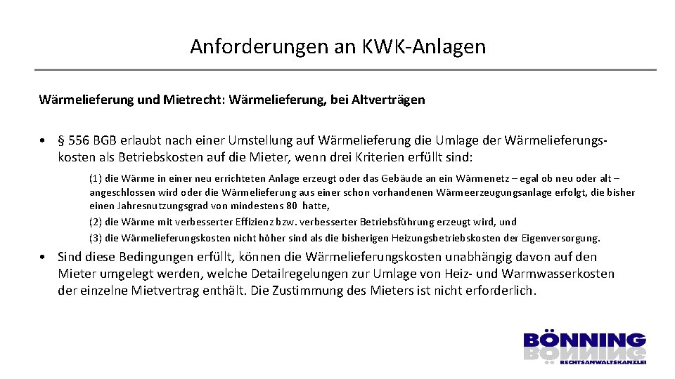 Anforderungen an KWK-Anlagen Wärmelieferung und Mietrecht: Wärmelieferung, bei Altverträgen • § 556 BGB erlaubt