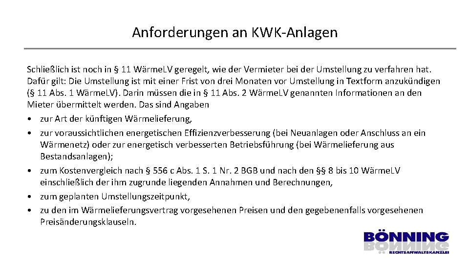 Anforderungen an KWK-Anlagen Schließlich ist noch in § 11 Wärme. LV geregelt, wie der