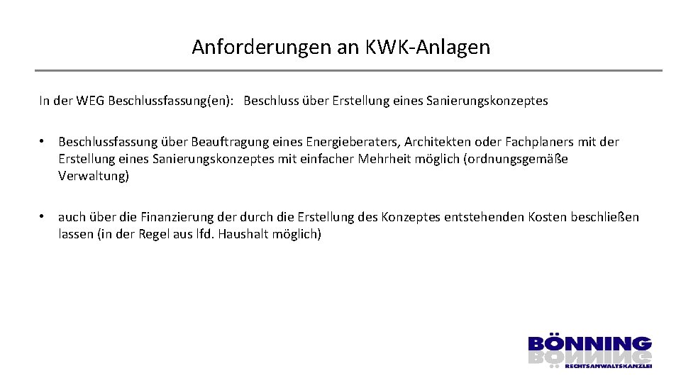 Anforderungen an KWK-Anlagen In der WEG Beschlussfassung(en): Beschluss über Erstellung eines Sanierungskonzeptes • Beschlussfassung