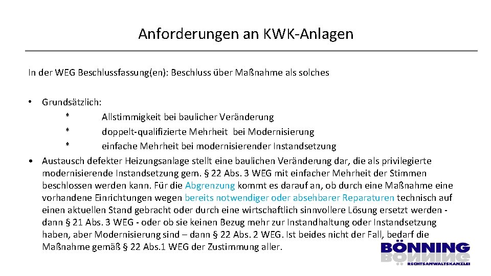 Anforderungen an KWK-Anlagen In der WEG Beschlussfassung(en): Beschluss über Maßnahme als solches • Grundsätzlich: