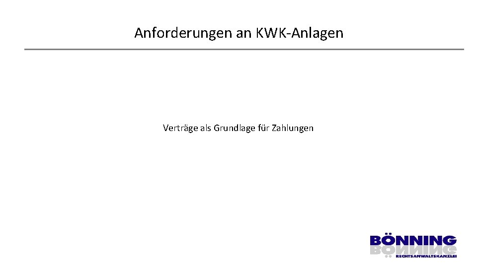 Anforderungen an KWK-Anlagen Verträge als Grundlage für Zahlungen 