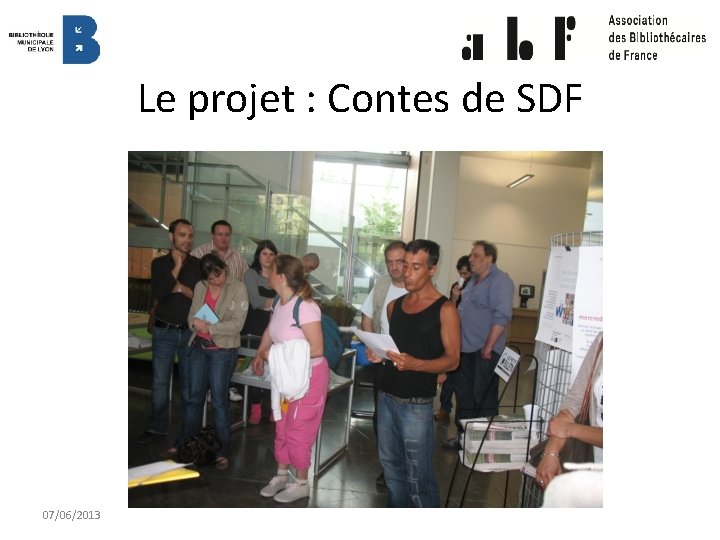 Le projet : Contes de SDF 07/06/2013 