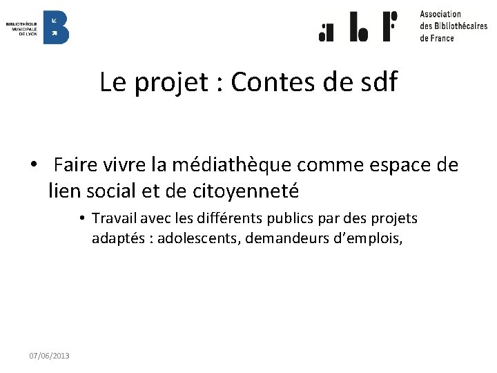 Le projet : Contes de sdf • Faire vivre la médiathèque comme espace de