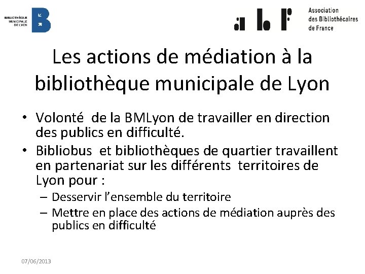 Les actions de médiation à la bibliothèque municipale de Lyon • Volonté de la