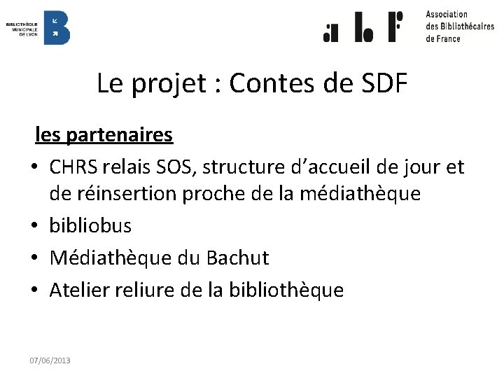 Le projet : Contes de SDF les partenaires • CHRS relais SOS, structure d’accueil