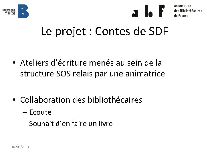 Le projet : Contes de SDF • Ateliers d’écriture menés au sein de la